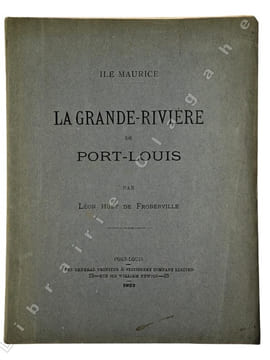 Ile Maurice. La Grande-Rivière de Port-Louis.. Froberville (Léon Huet de ; né et mort à Maurice : 1859-1936) :
