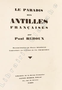 Le Paradis des Antilles françaises. Documentation de Pierre Deloncle. Couverture en couleurs de Ch. Fouqueray.