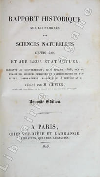 Rapport historique sur les progrès des sciences naturelles depuis 1789 et sur leur état culturel, présenté au gouvernement le 6 février 1808... . ...