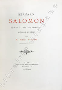 Bernard Salomon peintre et tailleur d'histoires à Lyon, au XVIe siècle.