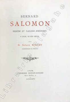 Bernard Salomon peintre et tailleur d'histoires à Lyon, au XVIe siècle.. Rondot (Natalis) :