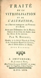 Traité de la vitriolisation et de l’alunation, ou l’art de fabriquer les vitriols et l’alun. Avec une dissertation sur la minéralisation et sur l’état du soufre dans les mines et les métaux. Avec figures.