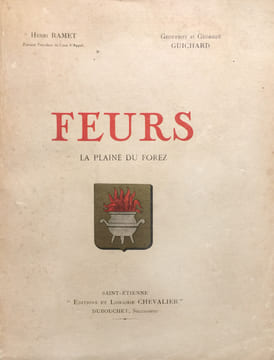 Feurs. La Plaine du Forez.. Ramet (Henri), Guichard (Geoffroy et Georges) :