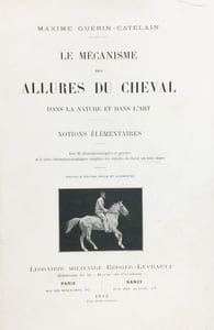 Le mécanisme des allures du cheval. Notions élémentaires. Avec 83 chromographies et gravures et 5 scènes chronophotographiques complètes des attitudes du cheval aux trois allures. Nouvelle édition, revue et augmentée.