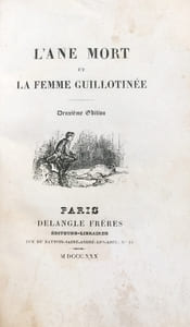 L'Ane mort et la femme guillotinée. Deuxième édition.
