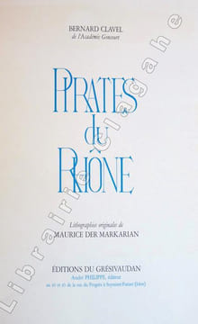Pirates du Rhône, lithographies originales de Maurice Der Markarian. . Clavel, Bernard :