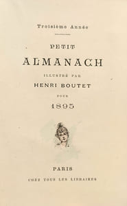 Petit Almanach, illustré par Henri Boutet pour 1895. Troisième année.