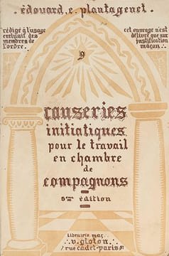 Causeries Initiatiques pour le Travail en Chambre des Compagnons. Accompagnées du texte authentique traduit d'après l'original, des Anciennes ...
