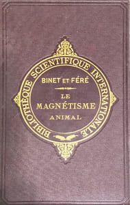 Magnétisme (Le) animal, par Alfred Binet et Ch. Féré. Deuxième édition avec figures dans le texte.