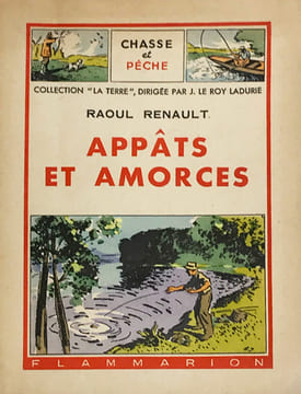 Appâts et amorces. 208 illustrations. . Renault, Raoul :