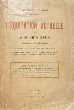 Equitation (L') actuelle et ses principes. Recherches expérimentales. Quatrième édition entièrement refondue, précédée d'une préface par le Colonel ...