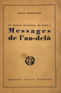 Monde (Le) invisible et nous I : Messages de l’au-delà. Avec douze illustrations hors-texte.. Montandon, Raoul :