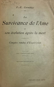 Survivance (La) de l’Ame et son évolution après la mort. Comptes-rendus d’expériences. Avec deux portraits hors-texte. Deuxième édition revue.