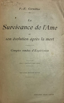 Survivance (La) de l’Ame et son évolution après la mort. Comptes-rendus d’expériences. Avec deux portraits hors-texte. Deuxième édition revue.. ...