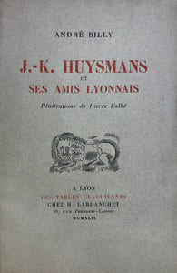 J.-K. Huysmans et ses amis lyonnais. Illustrations de Pierre Falké.