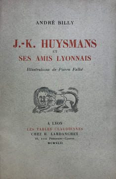 J.-K. Huysmans et ses amis lyonnais. Illustrations de Pierre Falké.. Billy, André :