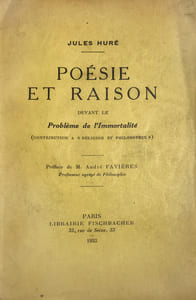 Poésie et raison devant le Problème de l'Immortalité (contribution à "Religion et Philosophie"). Préface de M. André Favières.