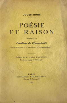Poésie et raison devant le Problème de l'Immortalité (contribution à "Religion et Philosophie"). Préface de M. André Favières.. Huré, Jules :