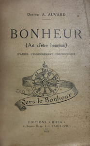 Bonheur (Art d’être heureux). D’après l’enseignement théosophique.