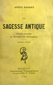 Sagesse (La) antique. Exposé sommaire de l’Enseignement Théosophique.
