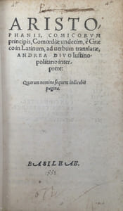 Aristophanis, comicorum principis, Comoediae un decim, è graeco in latinum, ad verbum translatae Andrea Divo Justinopolitano interprete.