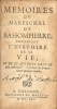 Mémoires du Mareschal de Bassompierre, contenant l'histoire de sa vie, et de ce qui s'est fait de plus remarquable à la Cour de France pendant ...
