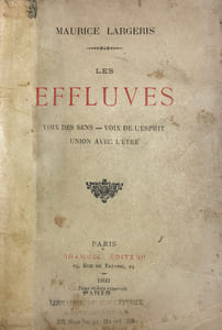 Effluves (Les). Voix des sens. Voix de l’Esprit. Union avec l’Etre.