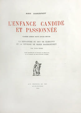 Enfance (L') candide et passionnée. Cahier inédit d’une étude “La rencontre du duc de Hamilton et la névrose de Marie Bashkirtseff” par Louis Ginies. ...