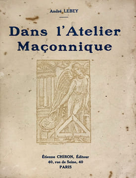Dans l’Atelier Maçonnique.. Lebey, André :