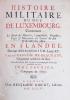 Histoire militaire du duc de Luxembourg, contenant le détail des marches, campemens, batailles, sièges et mouvements des armées du Roi et celles des ...
