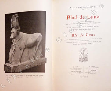 Blad de Luno. Recuei de pouesio prouvençalo eme la traducioun en frances e 155 ilustracioun retrasent lou biou e lou chivou dins l'art au courrent dis age. Prefaci per Frederi Mistral. Blé de Lune, recueil de poésies provençales avec la traduction française en regard et 155 illustrations représentant le taureau et le cheval dans l'art à travers les âges. Préface par Frédéric Mistral.