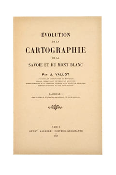 Evolution de la cartographie de la Savoie et du Mont-Blanc.. Vallot (Joseph) :