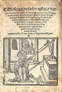 Dialogo de la seraphica vergine santa Catharina da Sienca ; el qual profondissimamente tratta de la divina providentia ; de quasi tutti li peccati mortali et de molte altre stupende ; et maravigliose cose, como in el fuo repertorio lucidamente appar. Insiene con la sua vita et canonizatione et alcuni notabili capitoli con posti in sua gloria ; et laude. Novamenterevisto : et con summa diligentia castigato.