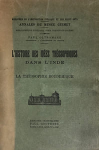 Histoire (L') des idées théosophiques dans l’Inde. Tome premier : La théosophie brahmanique; Tome second : La théosophie bouddhique.