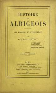 Histoire des Albigeois. Les Albigeois et l'Inquisition.