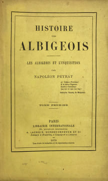 Histoire des Albigeois. Les Albigeois et l'Inquisition.. Peyrat, Napoléon :