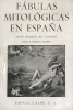 Fàbulas Mitologicas en Espana. Prologo de Dàmasco Alonso.. Cossio, José-Maria de :