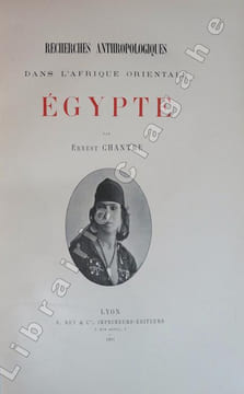 Recherches anthropologiques dans l’Afrique orientale. Egypte. . Chantre, Ernest :