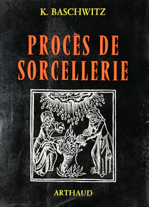 Procès de sorcellerie. Histoire d’une psychose collective.