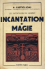Aventures (Les) de l’esprit. Incantation et Magie.. Castiglioni, A. :