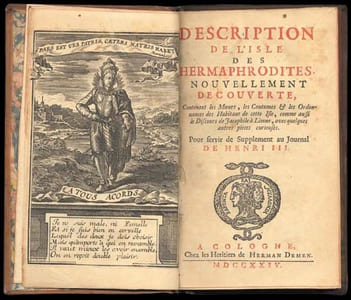 Description de l'isle des hermaphrodites nouvellement découverte, contenant les moeurs, les coutumes et les ordonnances des habitans de cette isle, comme aussi le discours de Jacophile à Limne, avec quelques autres pièces curieuses. Pour servir de supplément au Journal de Henri III.