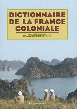 Dictionnaire de la France coloniale.. RIOUX (Jean-Pierre)(dir.).