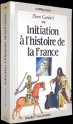 Initiation à l'histoire de la France. par GOUBERT (Pierre).