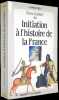 Initiation à l'histoire de la France.. GOUBERT (Pierre).