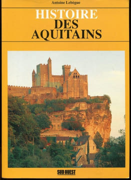Histoire des Aquitains.. LEBÈGUE (Antoine).