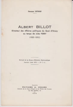 Albert Billot, directeur des Affaires politiques du Quai d'Orsay au temps de Jules Ferry (1883-1885).. DETHAN (Georges).