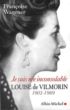 Je suis née inconsolable : Louise de Vilmorin (1902-1969).. WAGENER (Françoise).