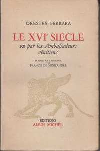 Le XVIe siècle vu par les Ambassadeurs vénitiens.