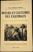 Mœurs et coutumes des Esquimaux. par BIRKET-SMITH (Kaj).