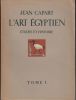 L'Art égyptien. Etudes et Histoire. Tome I (seul paru) : Introduction générale - Ancien et Moyen Empires.. CAPART (Jean).